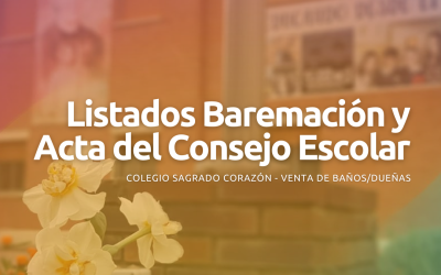 Listados Baremación y Acta del Consejo Escolar