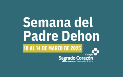 Semana del Padre Dehon: Actividades y horarios (10 al 14 de marzo)